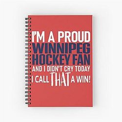 Proud Winnipeg Fan Didn't Cry Spiral Notebook
