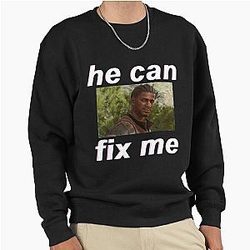 Wyll "He can fix me" Pullover Sweatshirt