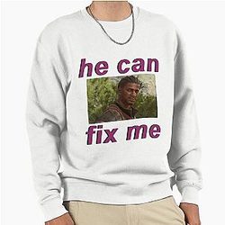 Wyll He Can Fix Me Pullover Sweatshirt