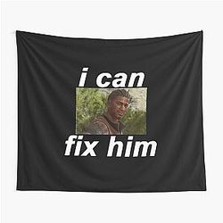 Wyll I can fix him Tapestry