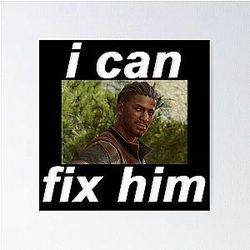 FOR DARK BACKGROUND Wyll I can fix him Poster