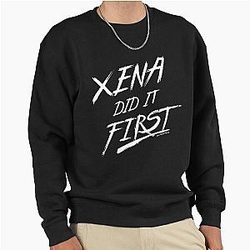 Xena Did It First Sweatshirt