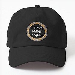 I Have Many Skills Dad Hat