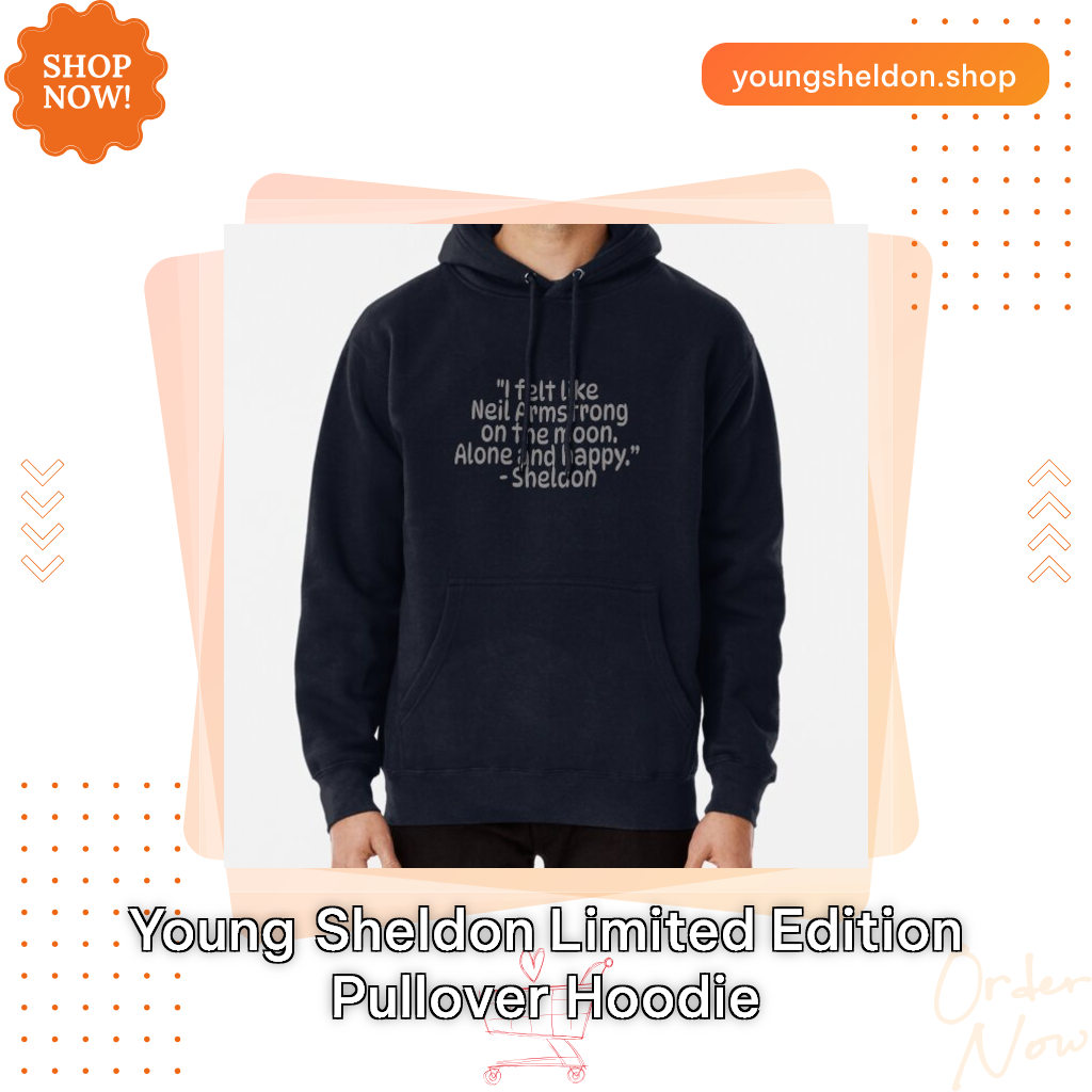 Young Sheldon Limited Edition Pullover Hoodie