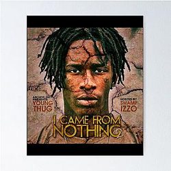 Young Thug - I Came From Nothing Poster
