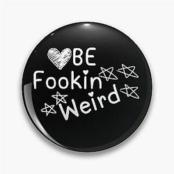 Be Fookin' Weird - Black Background - Yungblud Pin