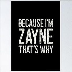 Because I'm Zayne, That's Why Funny Personalized Name Poster