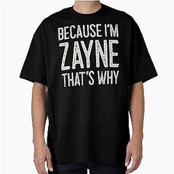 Because I Zayne That's Why Funny Personalized Name Oversized T-Shirt