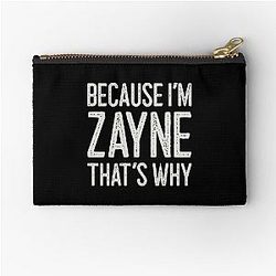 Because I'm Zayne That's Why Funny Personalized Name Zipper Pouch