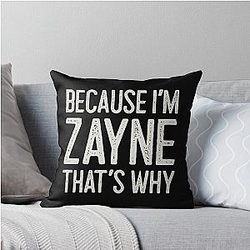 Because I'm Zayne That's Why Funny Personalized Name Pillow