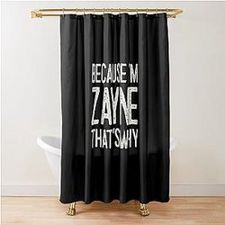 Because I'm Zayne That's Why Funny Personalized Name Shower Curtain