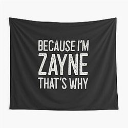 Because I'm Zayne That's Why Funny Personalized Name Tapestry