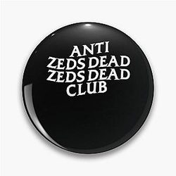 Anti Zeds Dead Club Graphic Men Women Pin